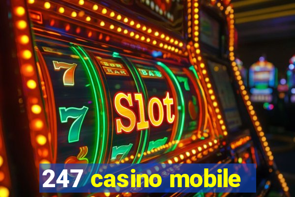 247 casino mobile