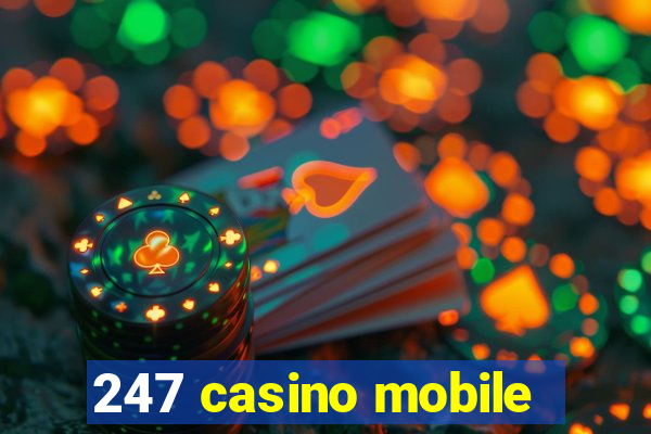 247 casino mobile