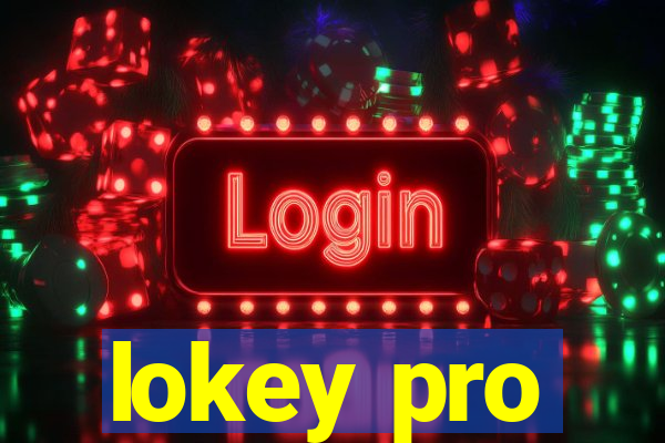 lokey pro