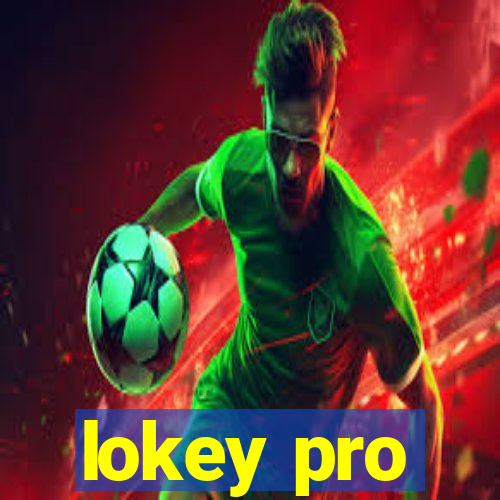 lokey pro