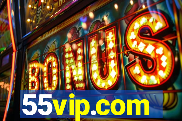 55vip.com