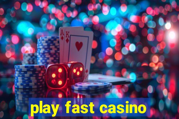 play fast casino