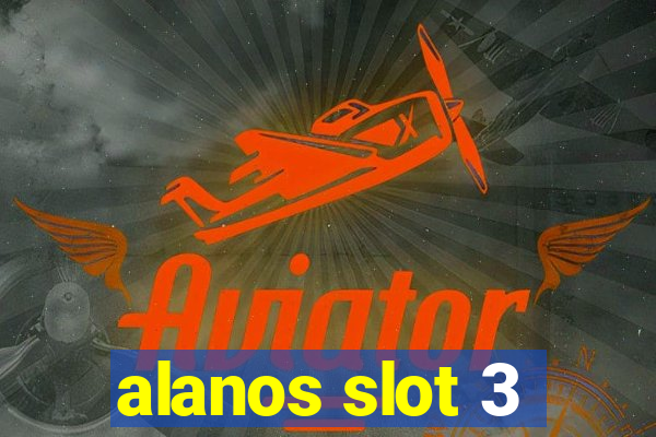 alanos slot 3