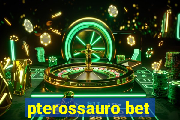 pterossauro bet