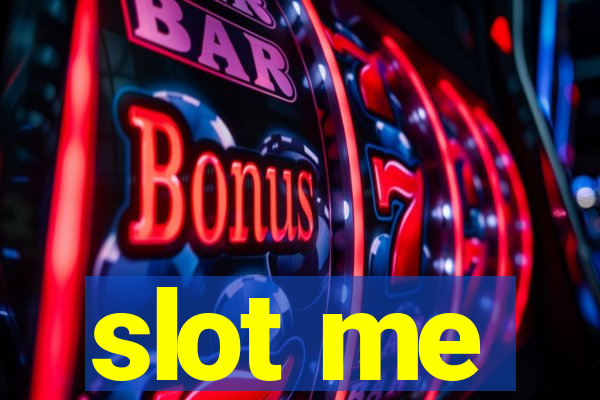 slot me