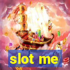 slot me