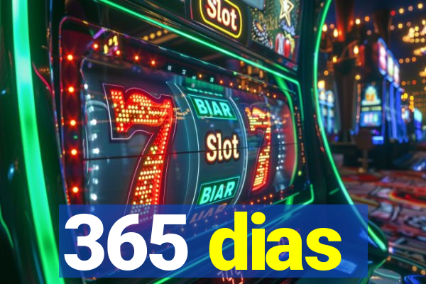 365 dias