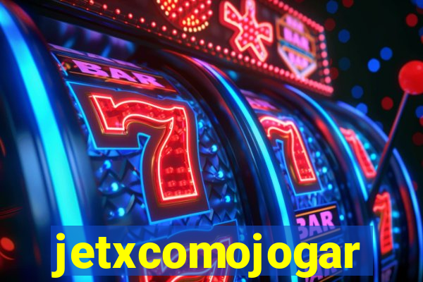 jetxcomojogar