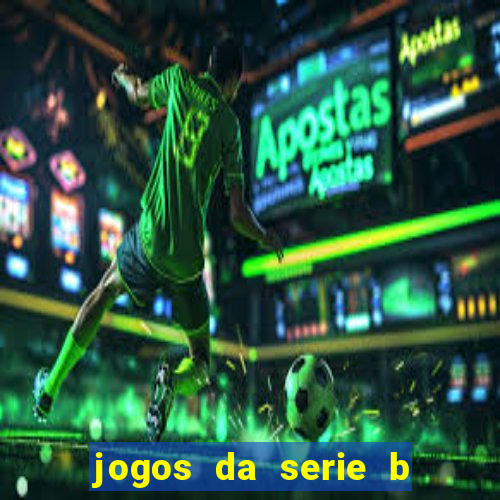 jogos da serie b ao vivo