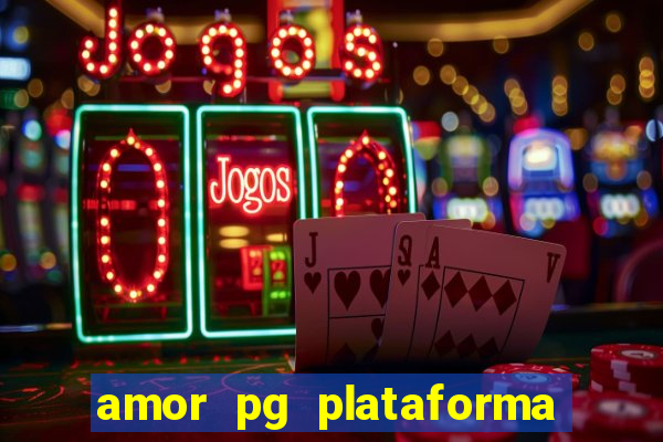 amor pg plataforma de jogos