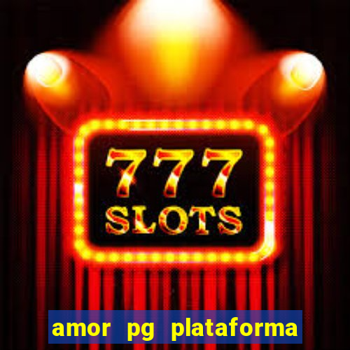 amor pg plataforma de jogos