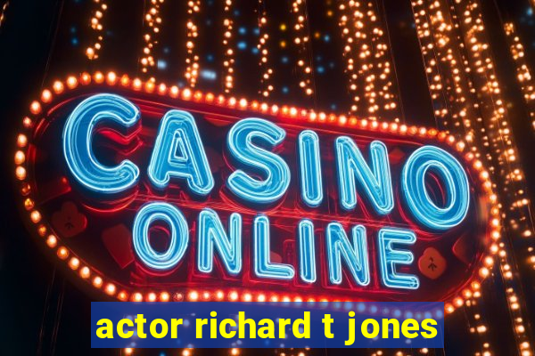 actor richard t jones