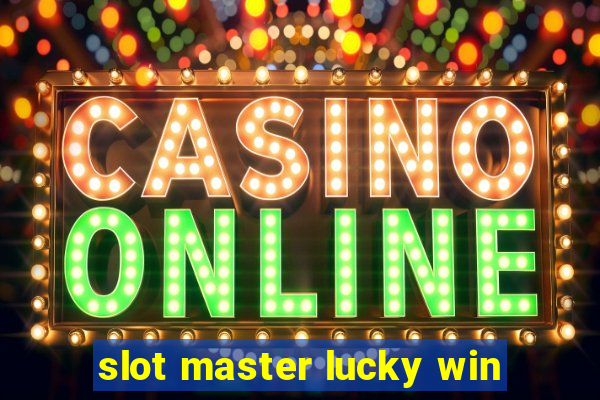 slot master lucky win