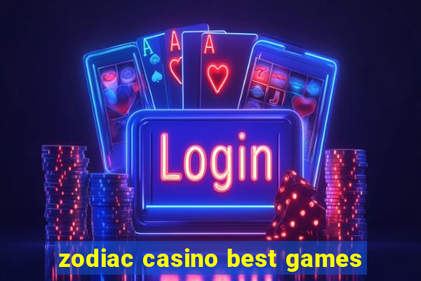 zodiac casino best games