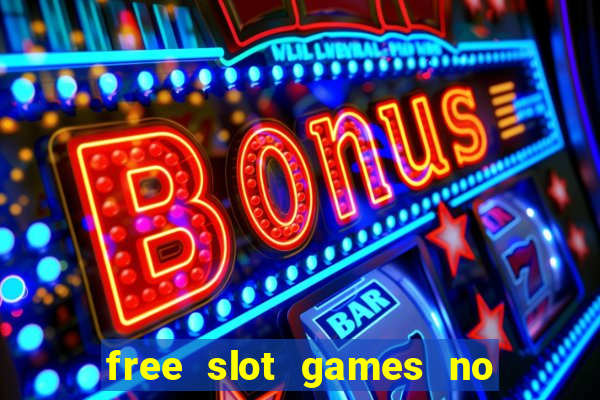 free slot games no download no registration