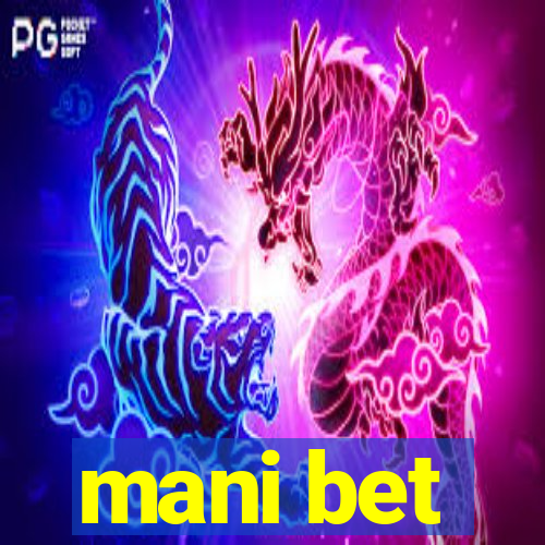 mani bet