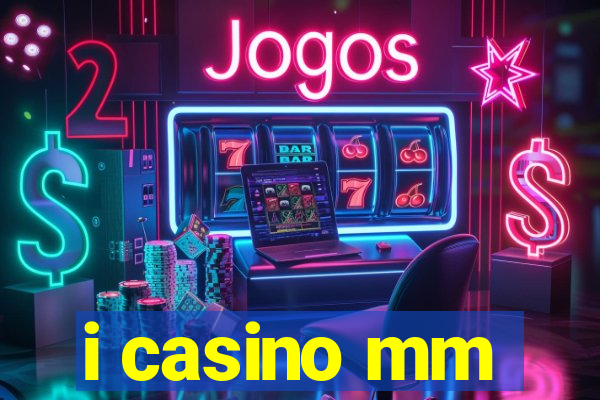 i casino mm