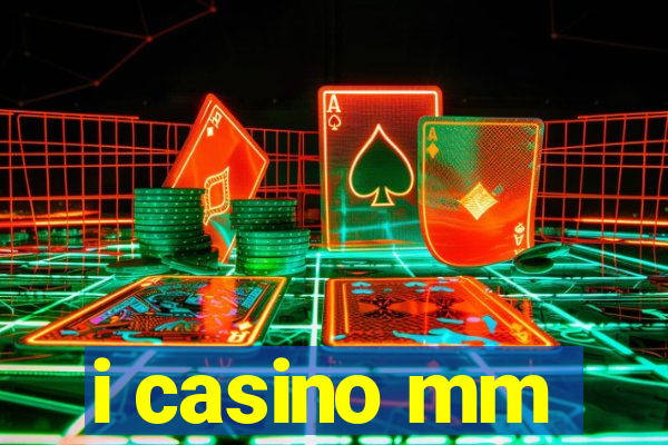 i casino mm