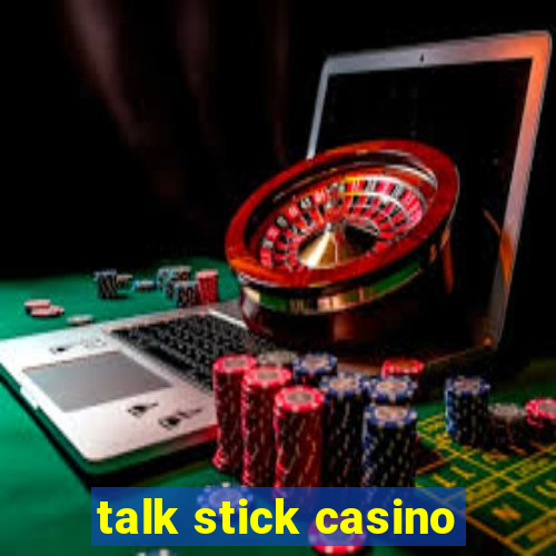 talk stick casino