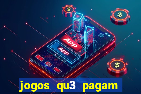 jogos qu3 pagam dinheiro de verdade