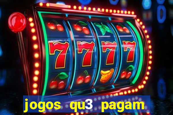 jogos qu3 pagam dinheiro de verdade