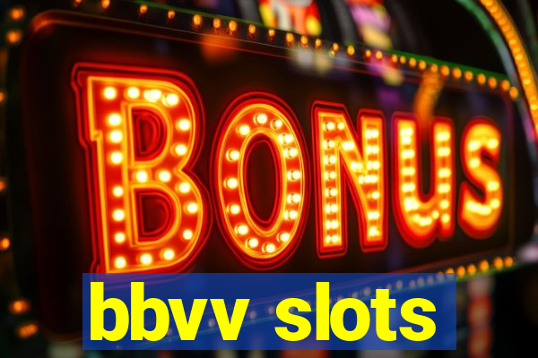 bbvv slots