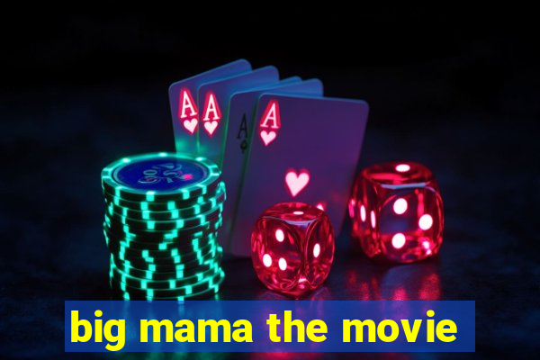 big mama the movie