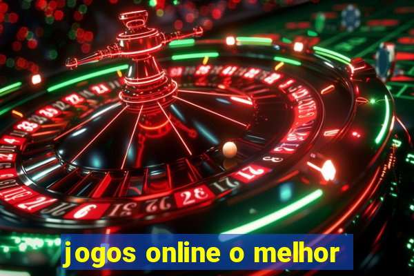 jogos online o melhor