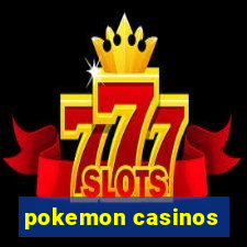 pokemon casinos