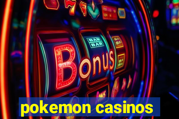 pokemon casinos