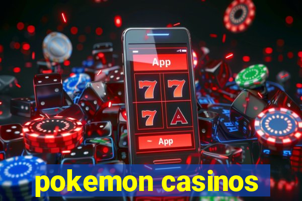 pokemon casinos