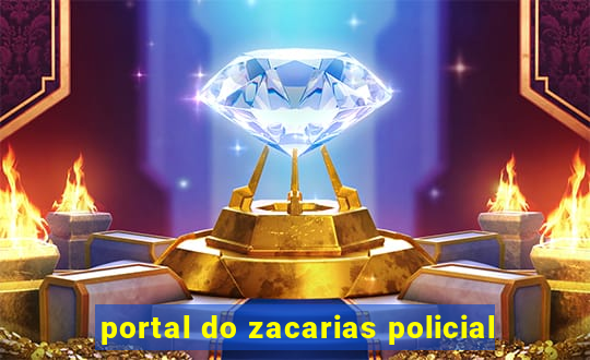 portal do zacarias policial