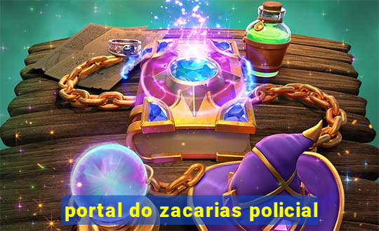 portal do zacarias policial