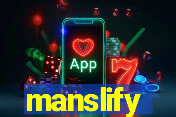 manslify