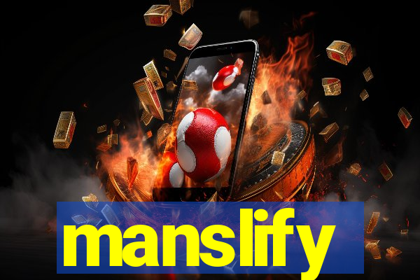 manslify