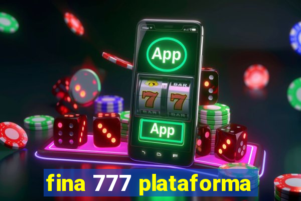 fina 777 plataforma