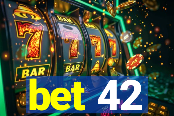 bet 42