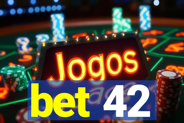 bet 42