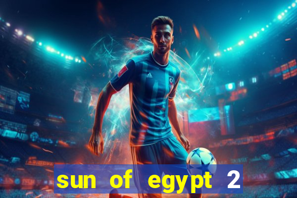 sun of egypt 2 slot demo