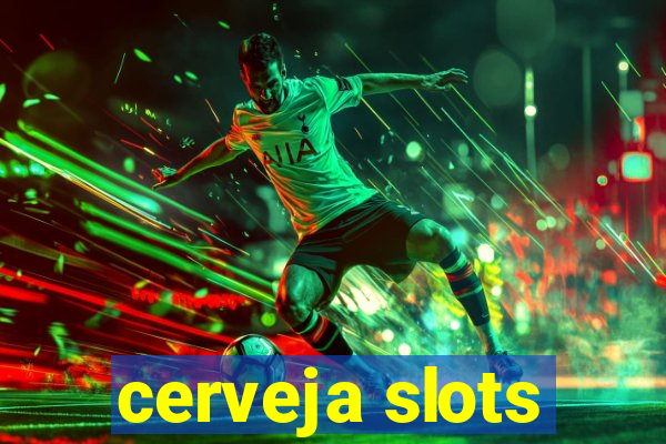 cerveja slots