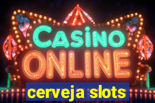 cerveja slots