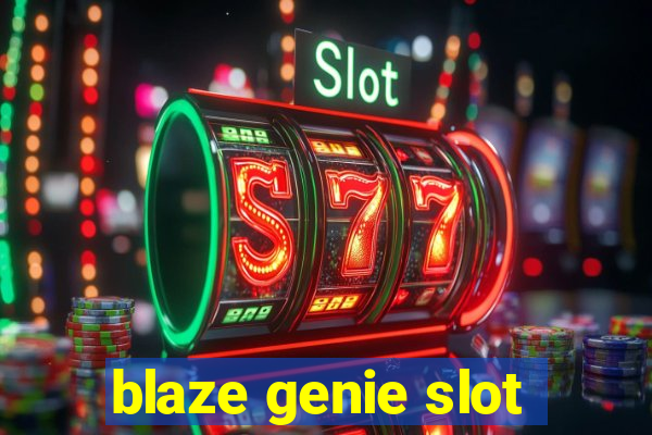 blaze genie slot