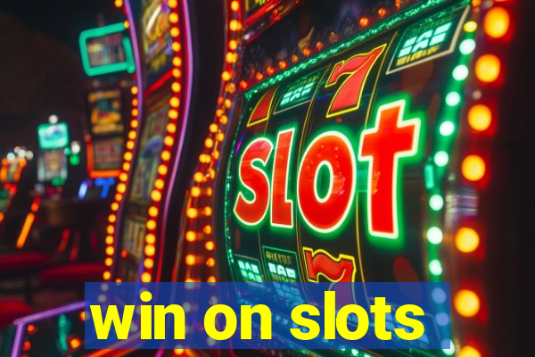 win on slots