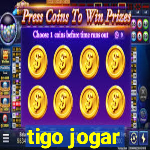 tigo jogar