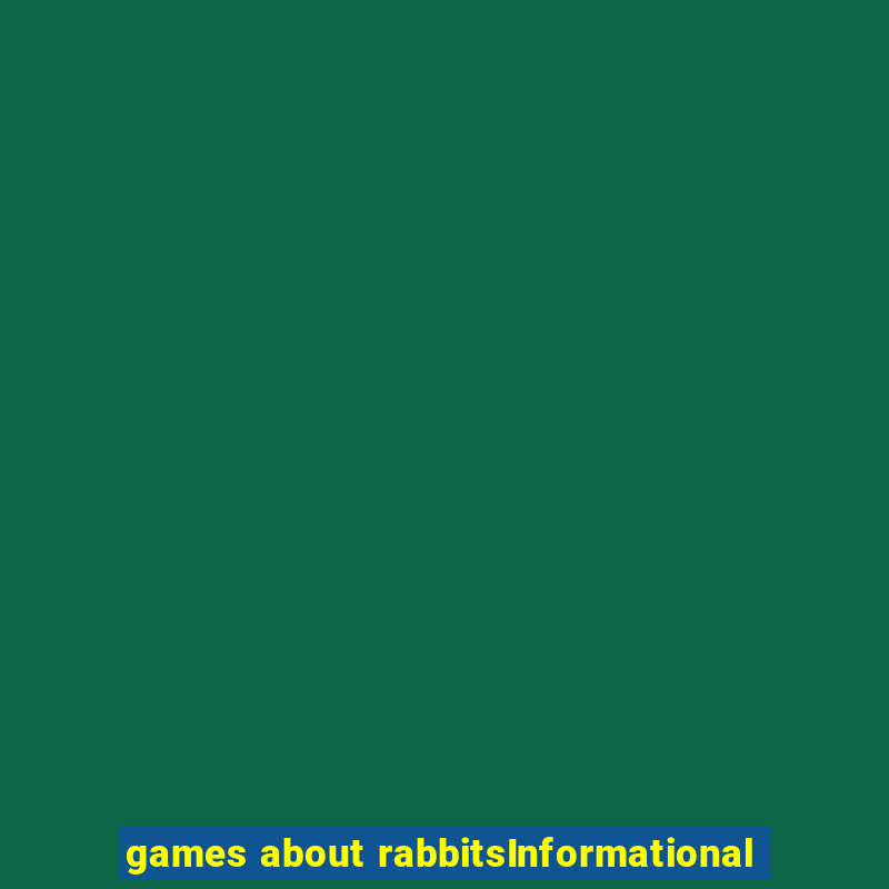 games about rabbitsInformational