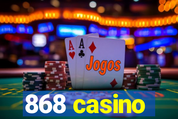 868 casino