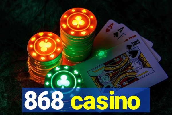 868 casino