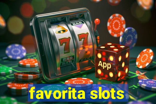 favorita slots