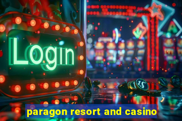 paragon resort and casino