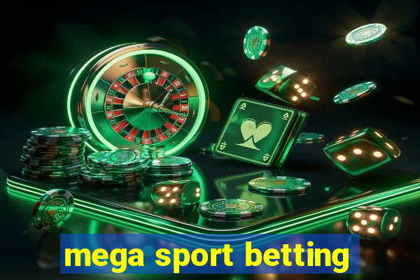 mega sport betting